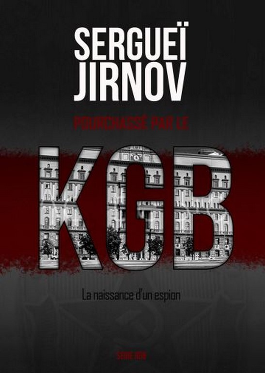 Pourchassé par le KGB - La naissance d'un espion