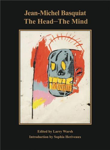 Jean-Michel Basquiat The Head The Mind /anglais