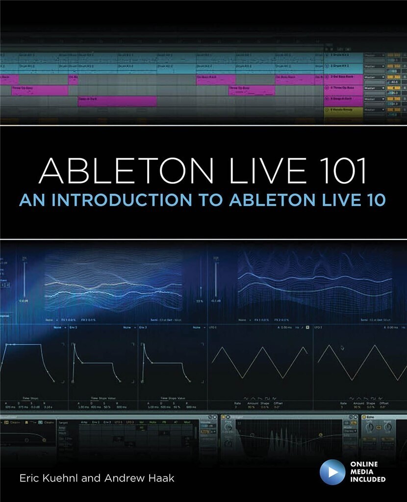 ANDREW HAAK :  ABLETON LIVE 101 - RECUEIL + ENREGISTREMENT(S) EN LIGNE (EN ANGLAIS)