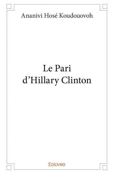 Le pari d'hillary clinton