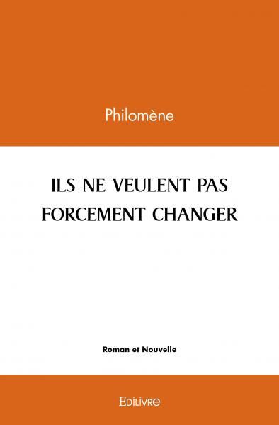 Ils ne veulent pas forcément changer