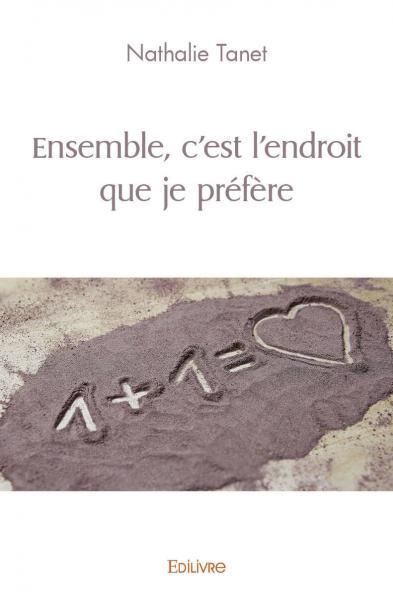 Ensemble c'est l'endroit que je préfère