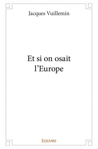 Et si on osait l’europe