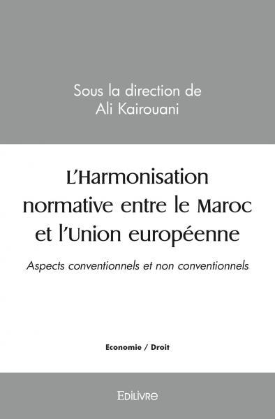 L'harmonisation normative entre le maroc et l'union européenne