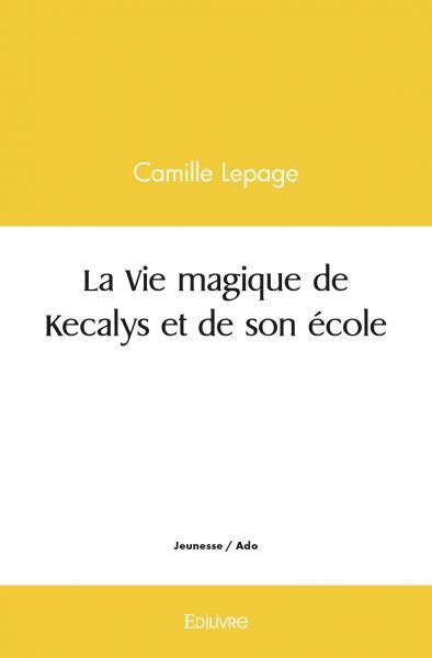 La Vie magique de Kecalys et de son école