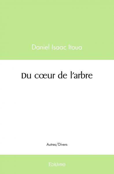 Du cœur de l'arbre