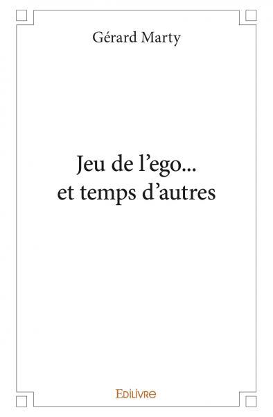 Jeu de l’ego et… temps d’autres
