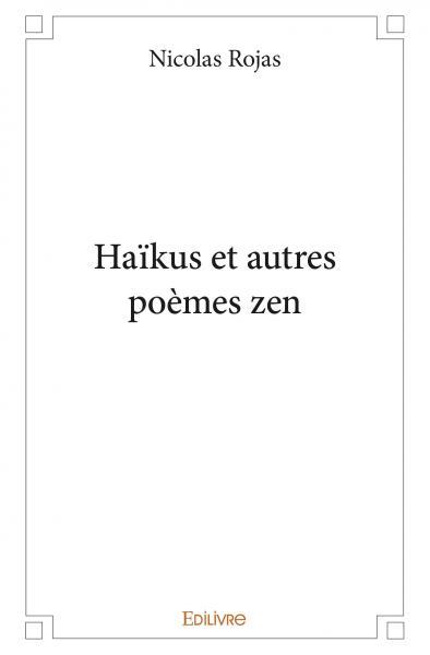 Haïkus et autres poèmes zen