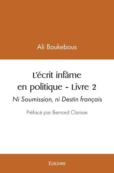 L’écrit infâme en politique - livre 2