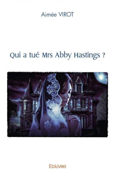 Qui a tué mrs abby hastings ?