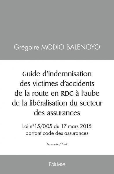 Guide d’indemnisation des victimes d’accidents de la route en rdc à l’aube de la libéralisation du secteur des assurances