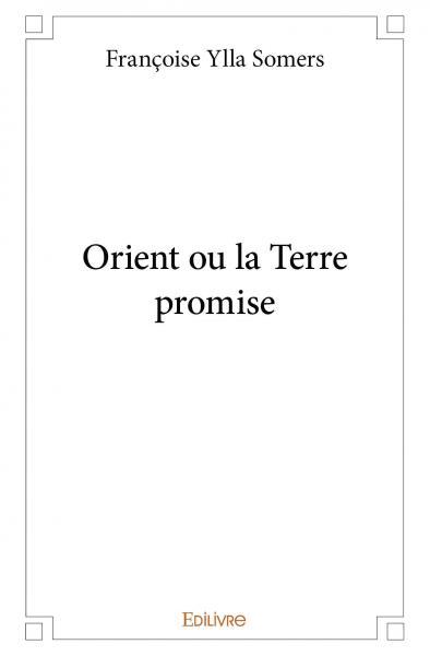 Orient ou la terre promise