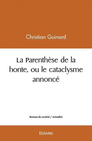 La parenthèse de la honte ou le cataclysme annoncé