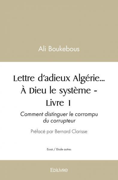Lettre d’adieux algérie… à dieu le système – livre 1