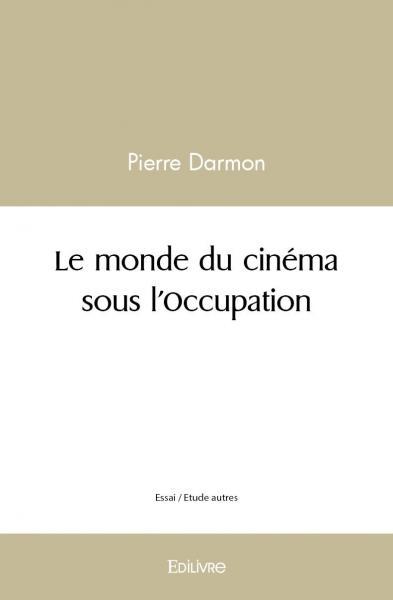 Le monde du cinéma sous l'occupation