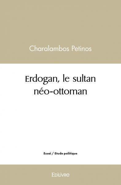 Erdogan, le sultan néo ottoman