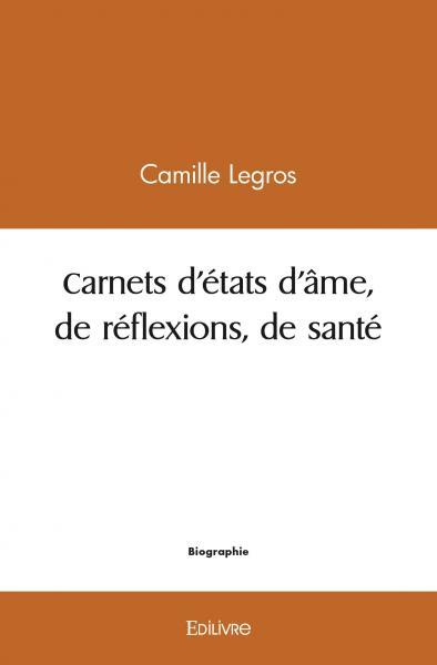 Carnets d'états d'âme, de réflexions, de santé