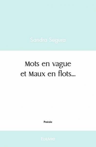 Mots en vague et maux en flots...