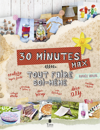 Tout faire soi-même en 30 minutes max