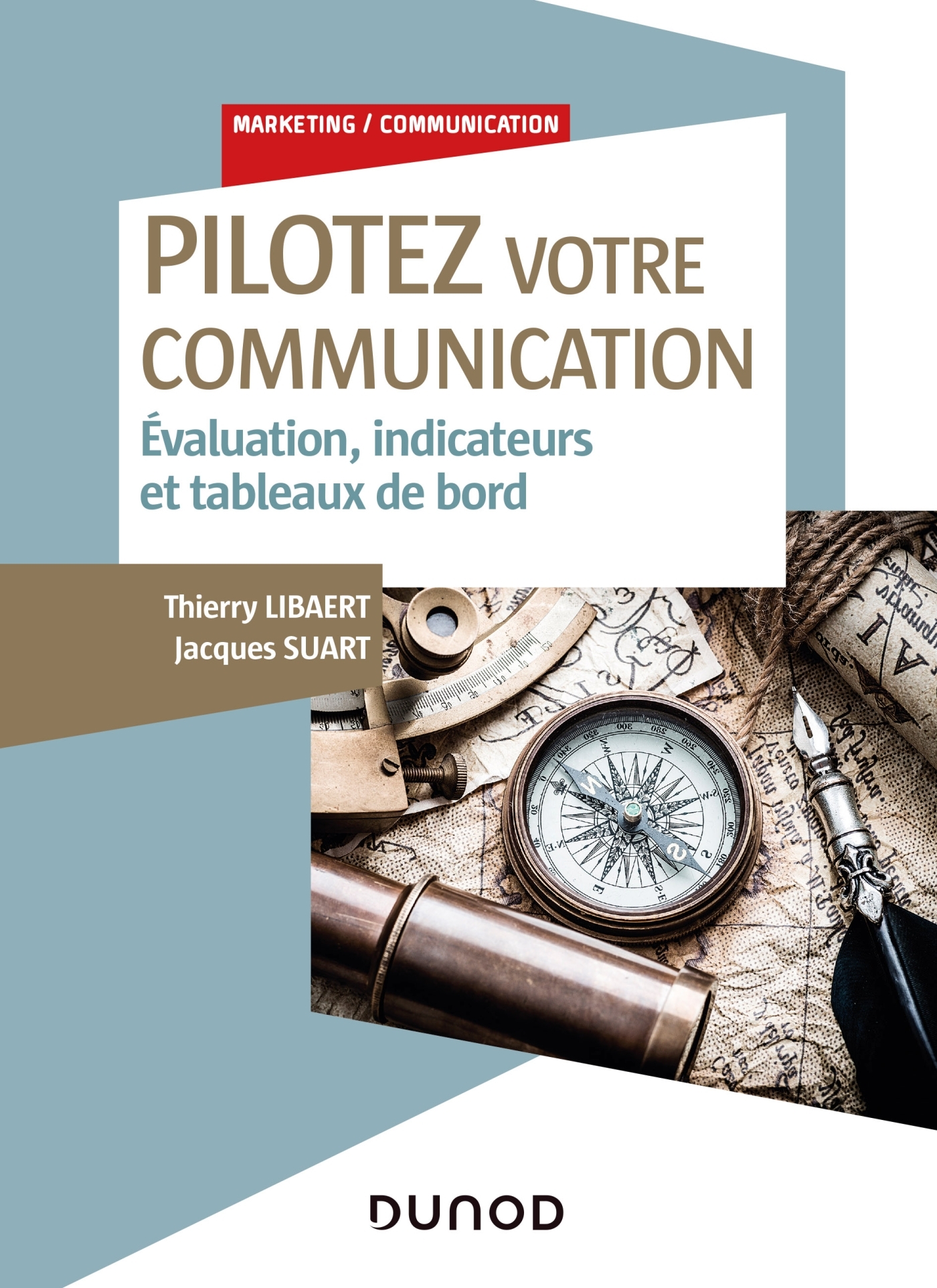 Pilotez votre communication - Evaluation, indicateurs et tableaux de bord