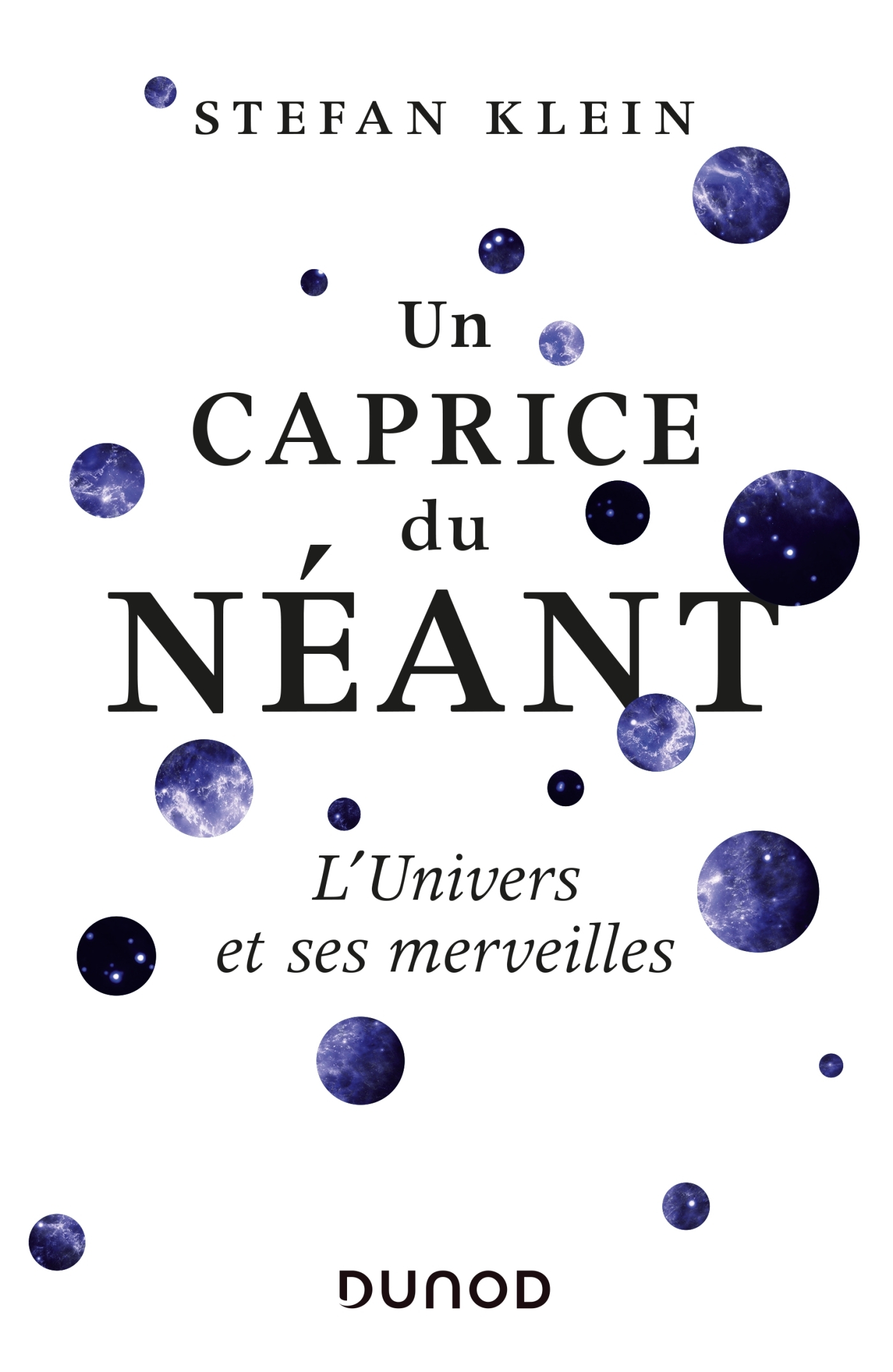 Un caprice du néant - L'Univers et ses merveilles