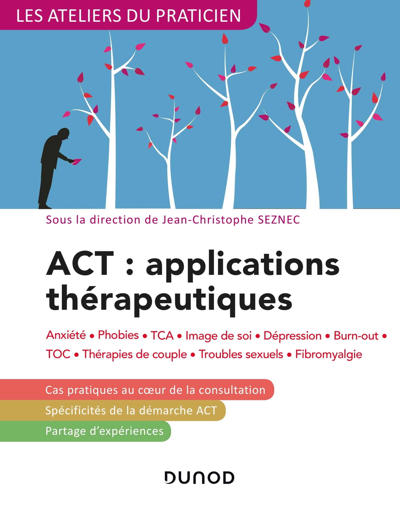 ACT : applications thérapeutiques - 2e éd. - Anxiété, phobies, TCA, image de soi, dépression