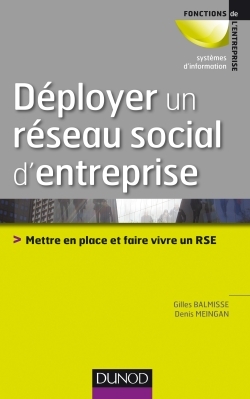 Déployer un réseau social d'entreprise - Mettre en place et faire vivre un RSE