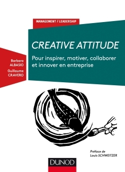 Creative Attitude - Pour inspirer, motiver, collaborer et innover en entreprise