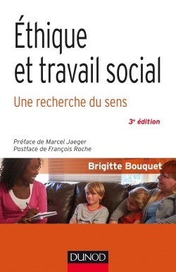 Éthique et travail social - 3e éd. - Une recherche du sens
