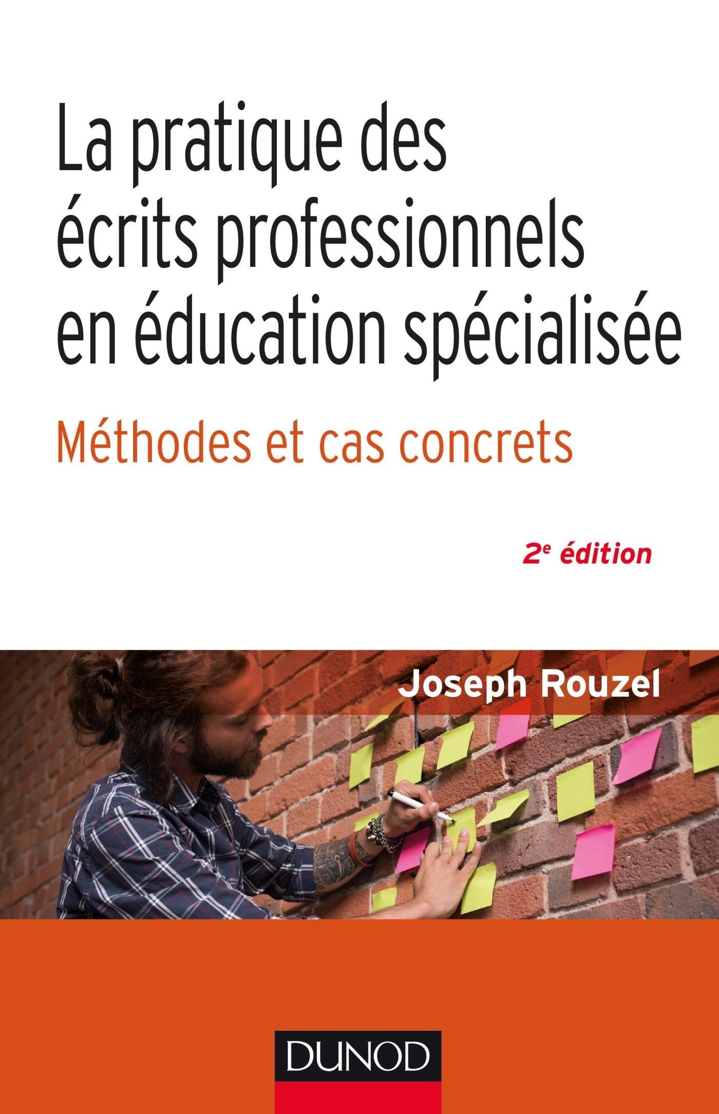 La pratique des écrits professionnels en éducation spécialisée - 2e éd. - Méthodes et cas concrets