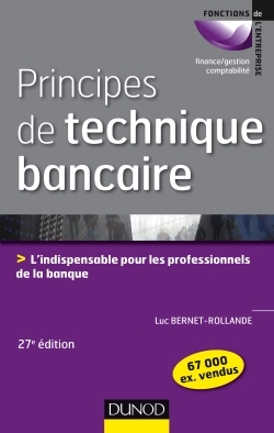 Principes de technique bancaire - 27e éd. - L'indispensable pour les professionnels de la banque
