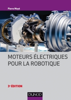Moteurs électriques pour la robotique - 3e éd