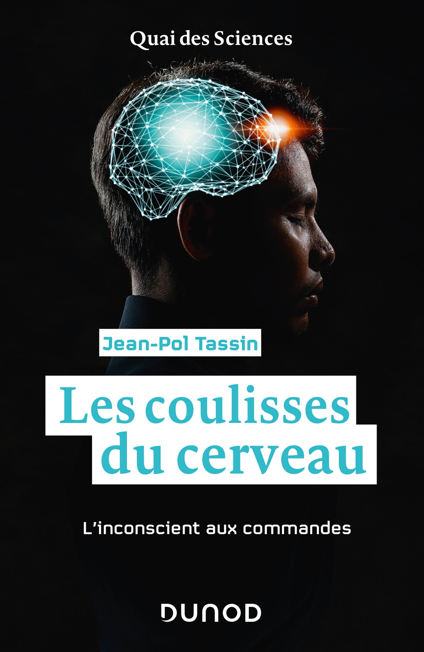 Les coulisses du cerveau - L'inconscient aux commandes