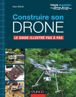 Construire son drone - Le guide illustré pas à pas