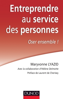 Entreprendre au service des personnes - Oser ensemble !
