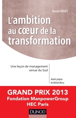 L'ambition au coeur de la transformation - Une leçon de management venue du Sud - Prix Manpower 2013