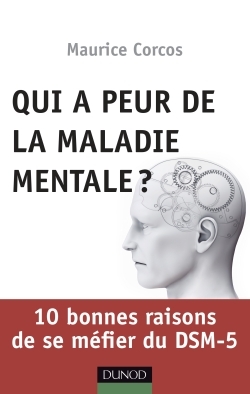 Qui a peur de la maladie mentale? 10 bonnes raisons de se méfier du DSM-5