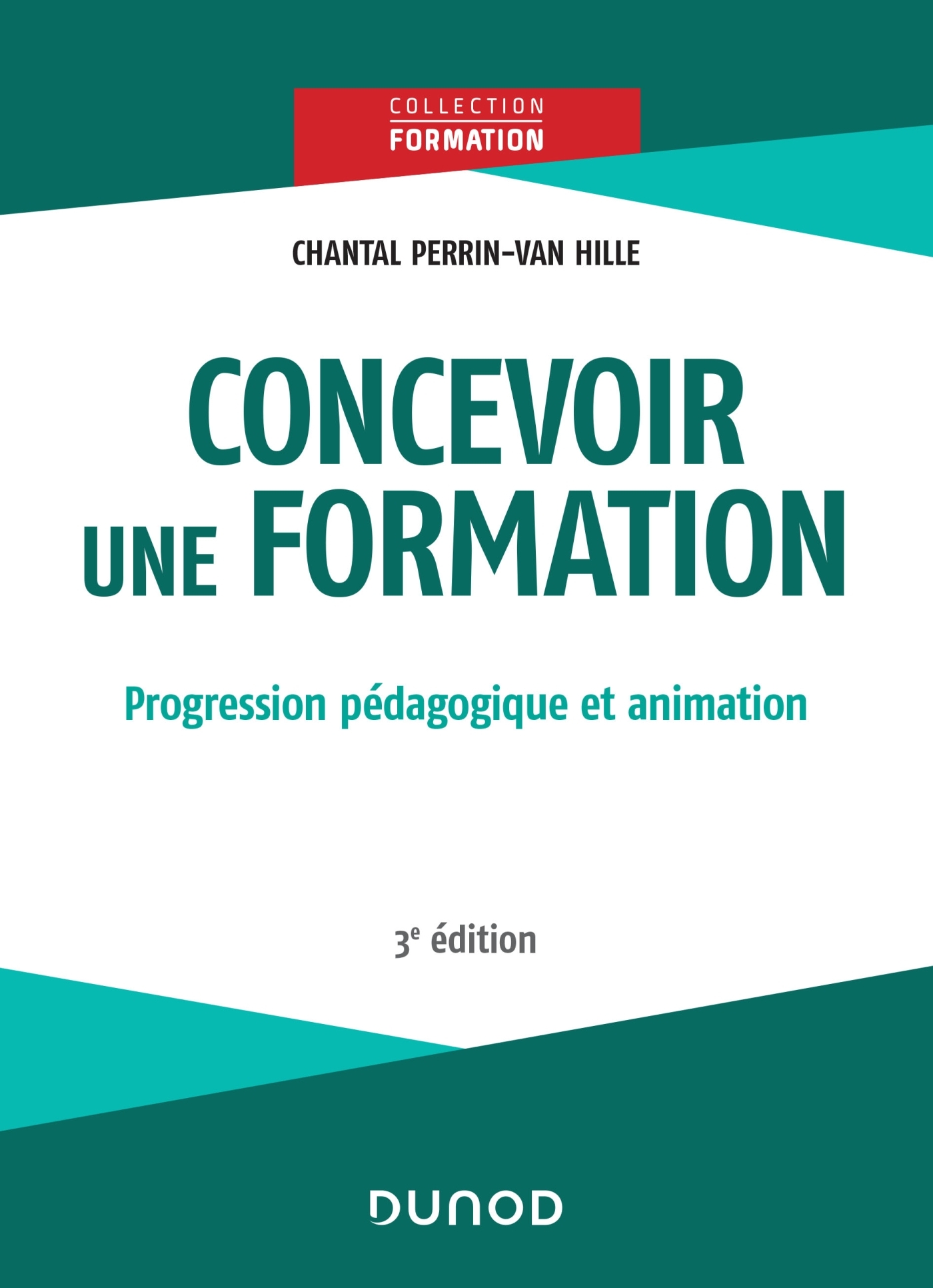 Concevoir une formation - 3e éd. - Progression pédagogique et animation