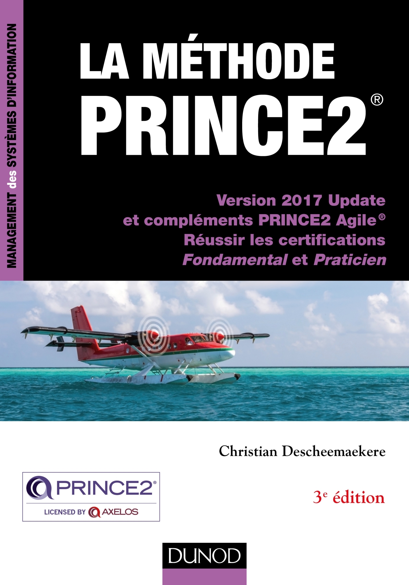 La méthode PRINCE2 - 3e éd. - Version 2017 Update et compléments PRINCE2 Agile
