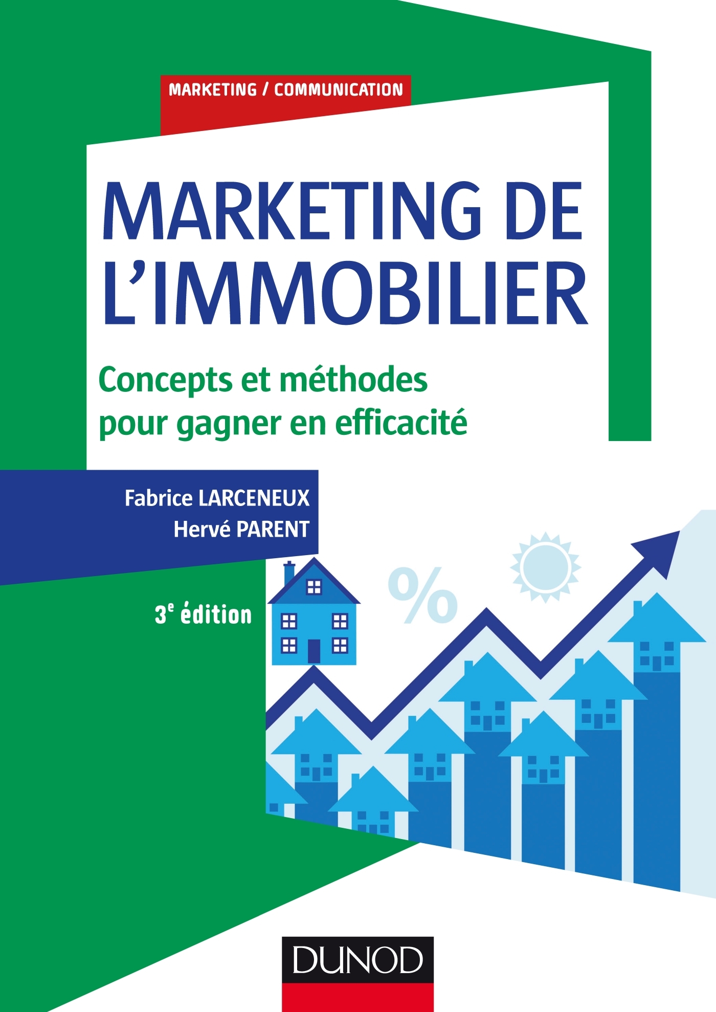 Marketing de l'immobilier - 3e éd. - Concepts et méthodes pour gagner en efficacité
