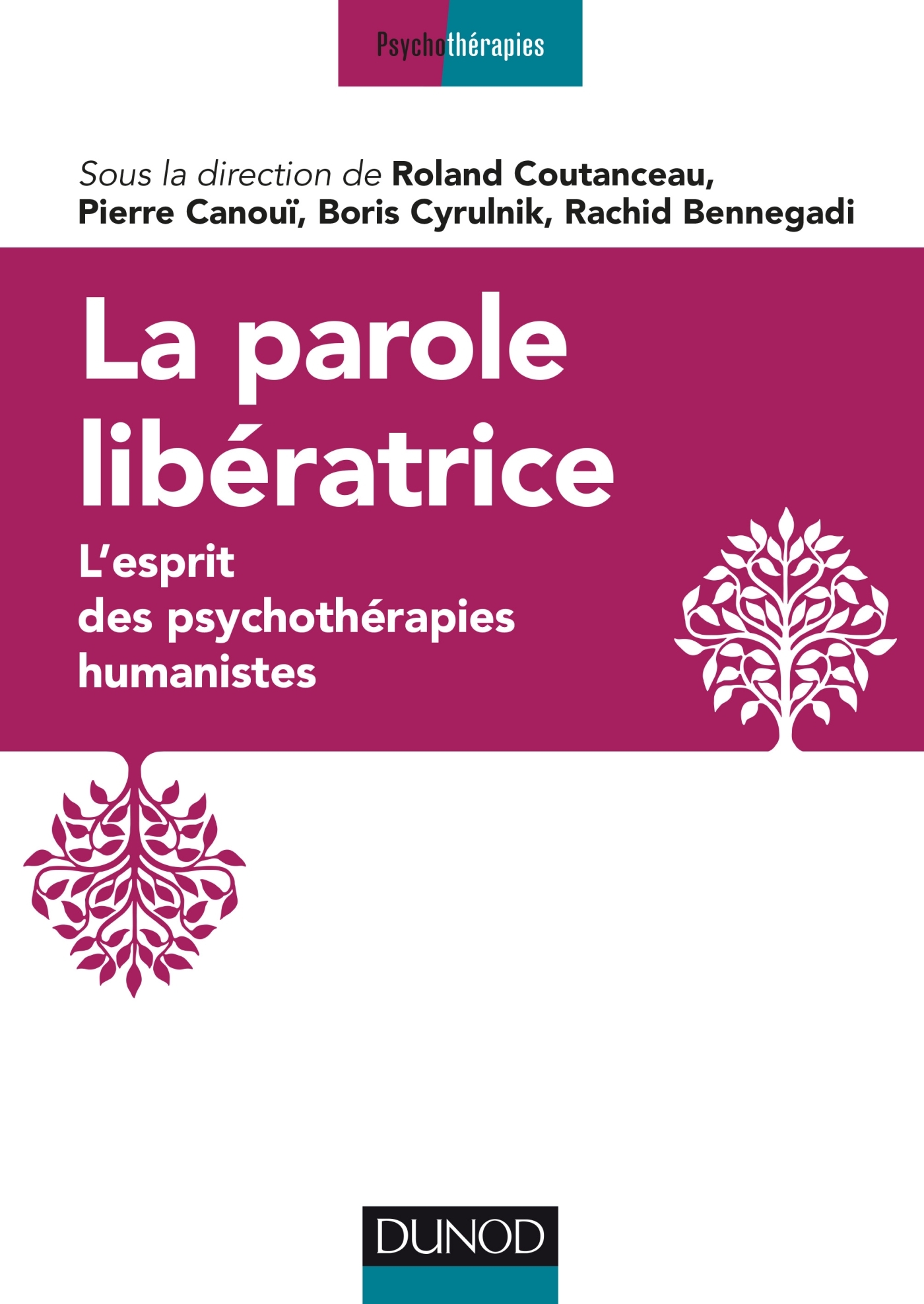 La parole libératrice - L'esprit des psychothérapies humanistes