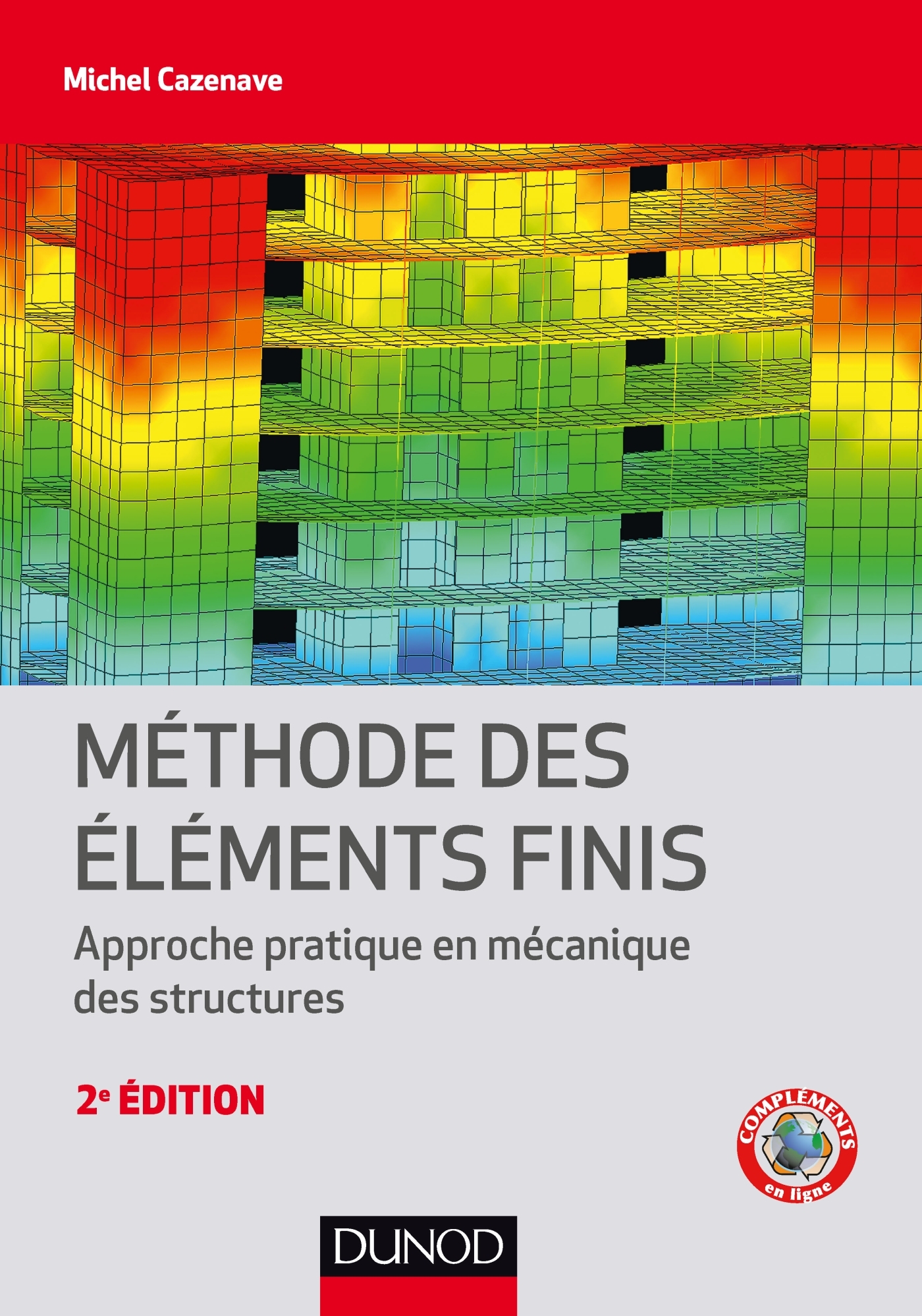 Méthode des éléments finis - 2e éd. - Approche pratique en mécanique des structures