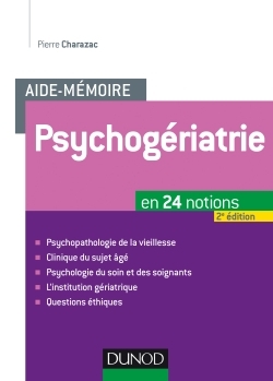 Aide-mémoire. Psychogériatrie - 2ed - En 24 notions