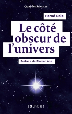 Le côté obscur de l'univers - Préface de Pierre Léna