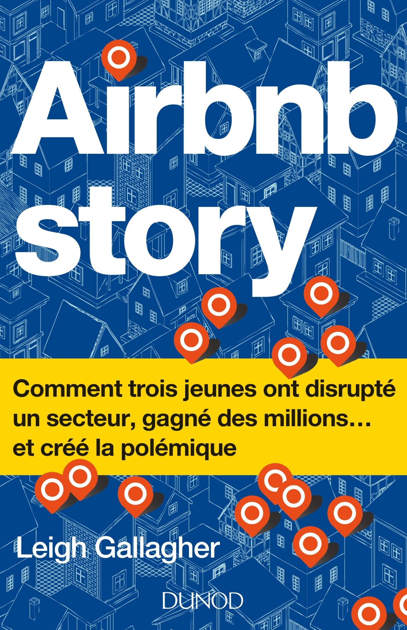 Airbnb Story - Comment trois jeunes ont disrupté un secteur... et créé la polémique - Prix DCF -2018
