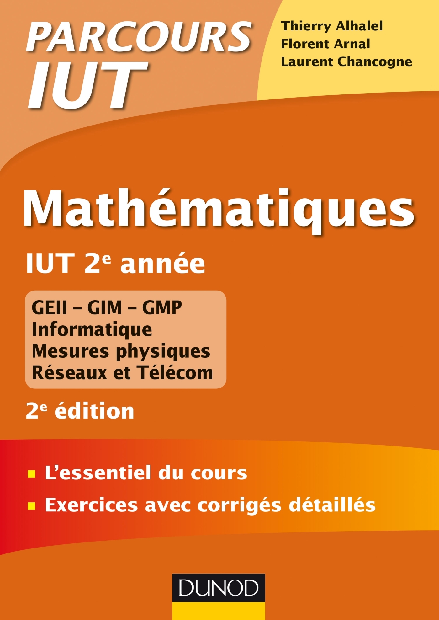 Mathématiques IUT 2e année - 2e éd. - L'essentiel du cours, exercices avec corrigés détaillés