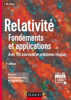 Relativité : Fondements et applications - 3e éd. - avec 150 exercices et problèmes résolus