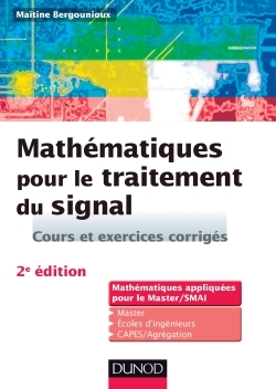 Mathématiques pour le traitement du signal - 2e éd. Cours et exercices corrigés
