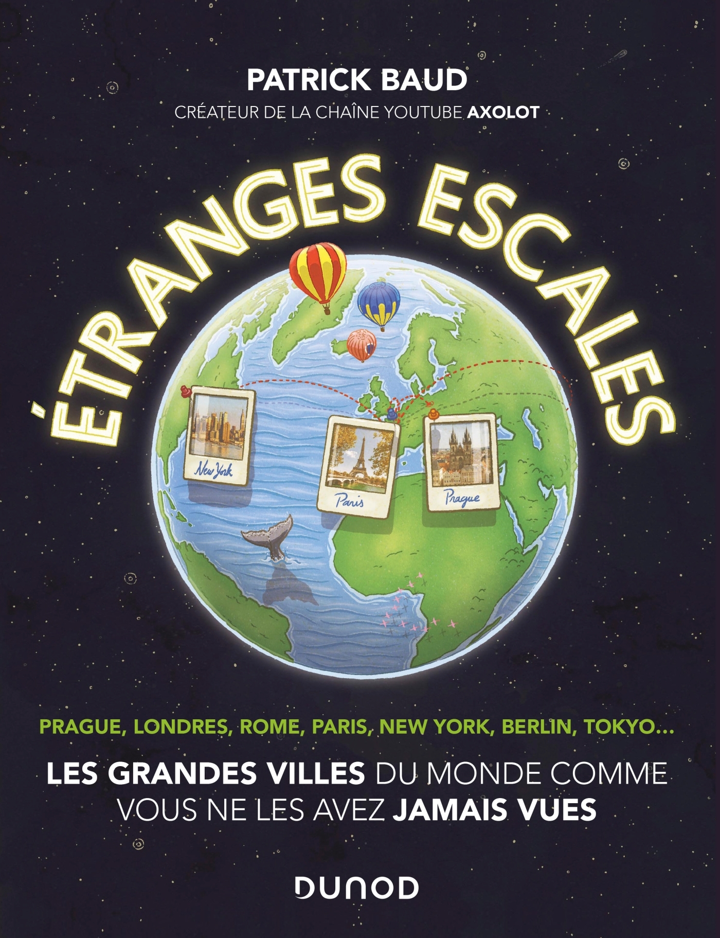 Etranges escales: Les grandes villes du monde comme vous ne les avez jamais vues