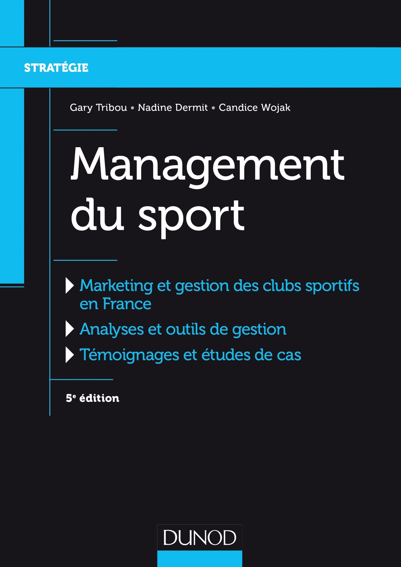 Management du sport - 5e éd. - Marketing et gestion des clubs sportifs